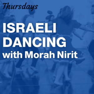 Israeli Dancing with Morah Nirit
