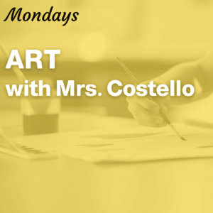 Art with Mrs. Costello