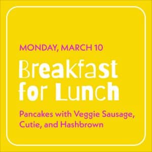 Breakfast for Lunch — Monday, March 10