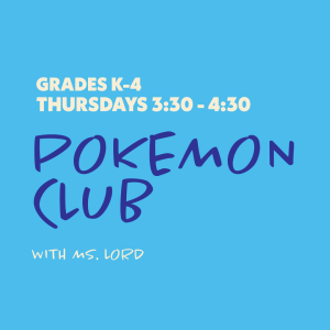 Pokemon Club with Ms. Lord - Grades K-4 - Thursdays 3:30-4:30 - 9 Sessions