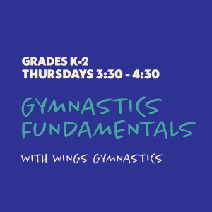 Gymnastics Fundamentals with Wings Gymnastics - Grades K-2 - Thursdays 3:30-4:30 - 9 Sessions
