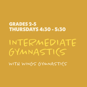 Intermediate Gymnastics with Wings Gymnastics - Grades 2-5 - Thursdays 4:30-5:30 - 9 Sessions
